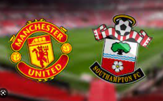 Man United vs Southampton: Lineups, Prediction, Team News, Tactics & Key Stats